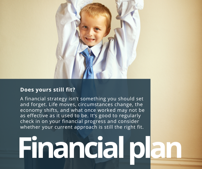 Financial plan - does yours still fit?
